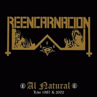 Reencarnacion (COL) : Al Natural (Live 1987 & 2002)